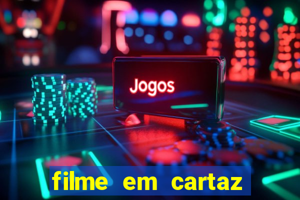 filme em cartaz cine araujo